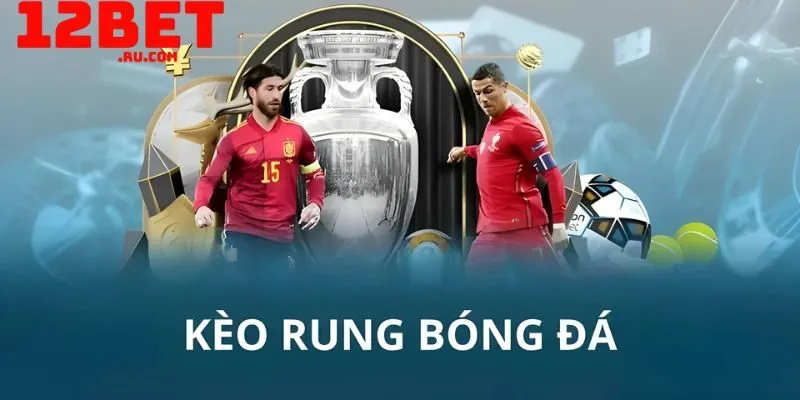 kèo rung là gì